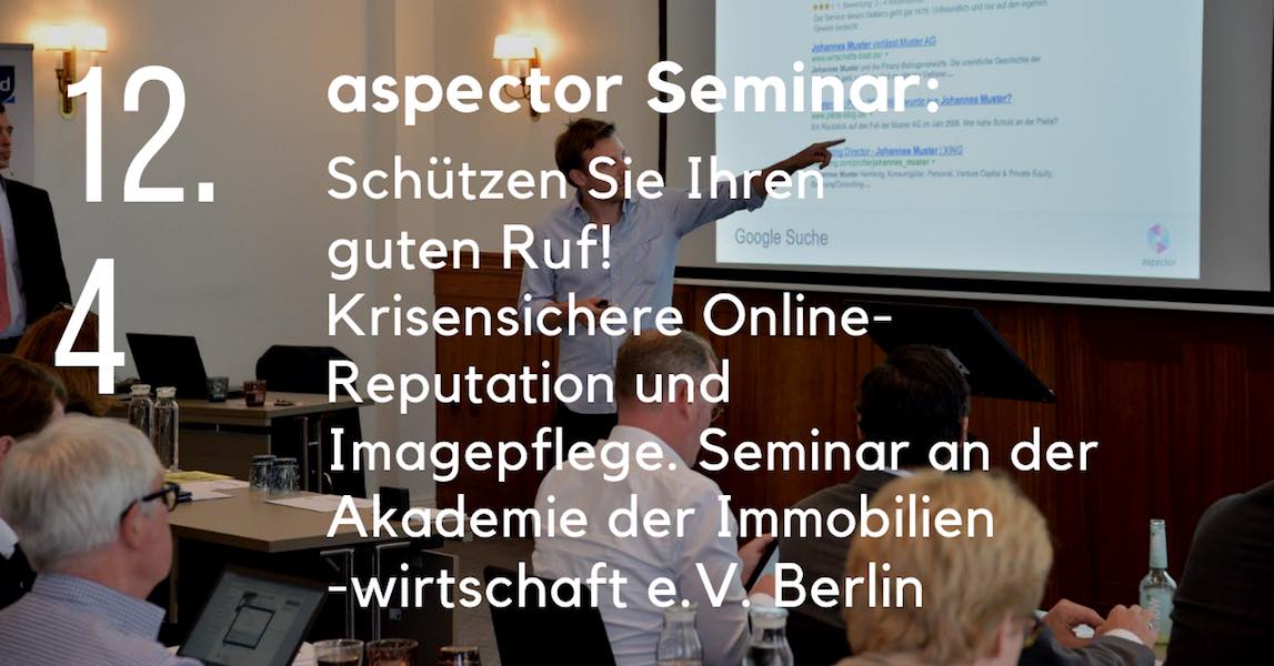 Seminar: Schützen Sie Ihren guten Ruf! Krisensichere Online-Reputation und Imagepflege